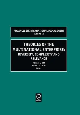 Teorii ale întreprinderii multinaționale: Diversitate, complexitate și relevanță - Theories of the Multinational Enterprise: Diversity, Complexity and Relevance