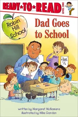 Tata merge la școală: Ready-To-Read Level 1 - Dad Goes to School: Ready-To-Read Level 1
