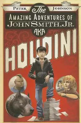 Aventurile uimitoare ale lui John Smith, Jr. Aka Houdini - The Amazing Adventures of John Smith, Jr. Aka Houdini