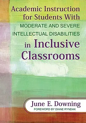 Instruire academică pentru elevii cu dizabilități intelectuale moderate și severe în clase incluzive - Academic Instruction for Students with Moderate and Severe Intellectual Disabilities in Inclusive Classrooms