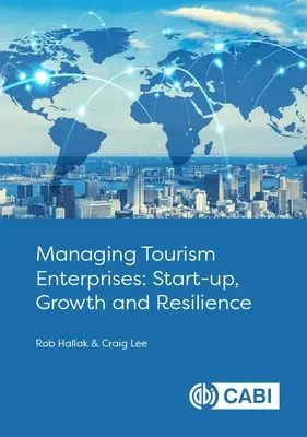 Gestionarea întreprinderilor turistice: Start-up, creștere și reziliență - Managing Tourism Enterprises: Start-Up, Growth and Resilience