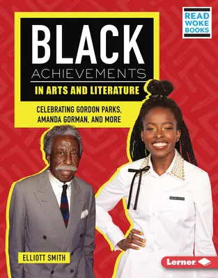 Realizări ale negrilor în artă și literatură: Celebrarea lui Gordon Parks, Amanda Gorman și alții - Black Achievements in Arts and Literature: Celebrating Gordon Parks, Amanda Gorman, and More