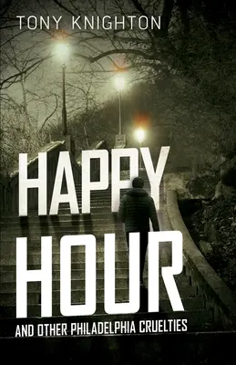 Happy Hour și alte cruzimi din Philadelphia - Happy Hour and Other Philadelphia Cruelties