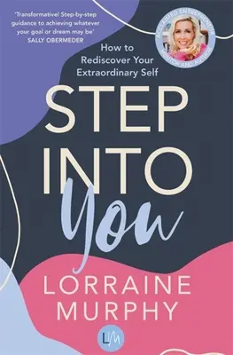 Step Into You: Cum să vă redescoperiți sinele extraordinar - Step Into You: How to Rediscover Your Extraordinary Self