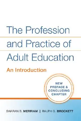 Profesia și practica educației adulților: O introducere - The Profession and Practice of Adult Education: An Introduction