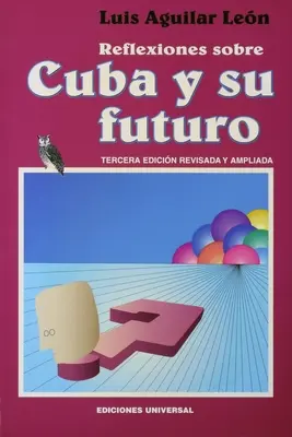 Reflexiuni despre Cuba și viitorul său - Reflexiones Sobre Cuba Y Su Futuro