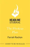 Hookup Plan - O irezistibilă comedie romantică de la dușmani la îndrăgostiți - Hookup Plan - An irresistible enemies-to-lovers rom-com