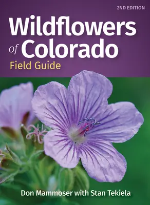 Ghidul de teren al florilor sălbatice din Colorado - Wildflowers of Colorado Field Guide