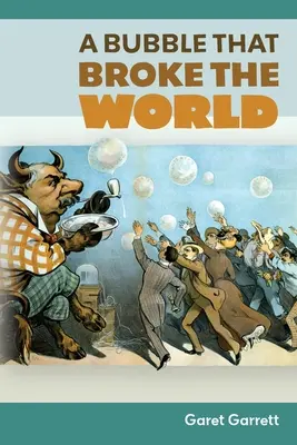 O bulă care a spart lumea: A Bubble that Broke the World - A Bubble that Broke the World