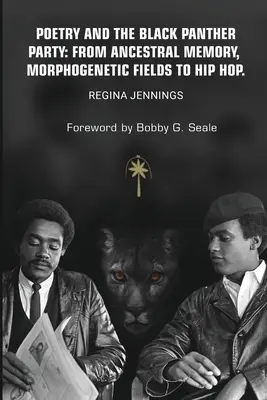 Poezia și Partidul Pantera Neagră: de la memoria ancestrală, câmpurile morfogenetice la hip-hop - Poetry and the Black Panther Party: from Ancestral Memory, Morphogenetic Fields to Hip Hop