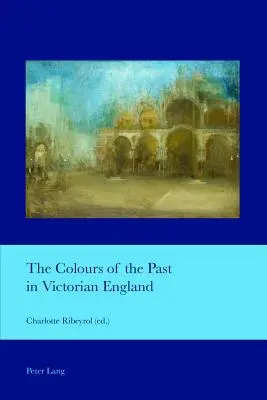 Culorile trecutului în Anglia victoriană (The Colours of the Past in Victorian England) - The Colours of the Past in Victorian England