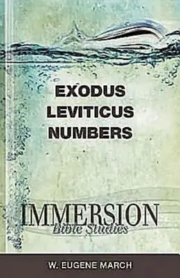 Studii biblice de imersiune: Exodul, Leviticul, Numerele - Immersion Bible Studies: Exodus, Leviticus, Numbers