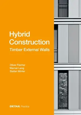 Structuri hibride - Pereți exteriori din lemn: Proiectare hibridă: Eco-eficient + Economic - Hybrid Structures - External Timber Walls: Hybrid Design: Eco-Efficient + Economic