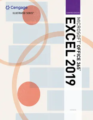 Ilustrată Microsoft (R) Office 365 (R) & Excel (R) 2019 Comprehensive (Wermers Lynn (NA)) - Illustrated Microsoft (R) Office 365 (R) & Excel (R) 2019 Comprehensive (Wermers Lynn (NA))