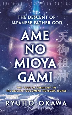 Descendența zeului părinte japonez Ame-no-Mioya-Gami - The Descent of Japanese Father God Ame-no-Mioya-Gami
