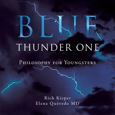 Blue Thunder One: Filosofie pentru tineri - Blue Thunder One: Philosophy for Youngsters