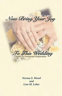 Acum adu-ți bucuria la această nuntă - Now Bring Your Joy to This Wedding