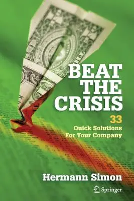 Învinge criza: 33 de soluții rapide pentru compania ta - Beat the Crisis: 33 Quick Solutions for Your Company