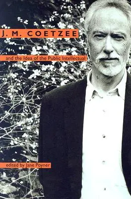 J. M. Coetzee și ideea de intelectual public - J. M. Coetzee and the Idea of the Public Intellectual