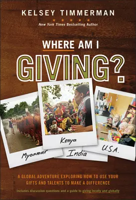 Unde dau eu: O aventură globală care explorează cum să-ți folosești darurile și talentele pentru a face o diferență - Where Am I Giving: A Global Adventure Exploring How to Use Your Gifts and Talents to Make a Difference