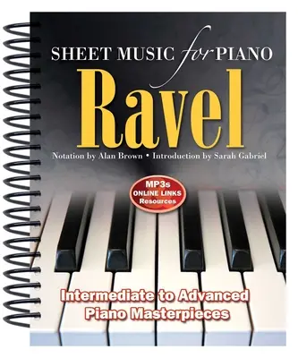 Ravel: Partituri pentru pian: De la intermediar la avansat; Capodopere pentru pian - Ravel: Sheet Music for Piano: From Intermediate to Advanced; Piano Masterpieces