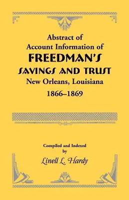 Rezumat al informațiilor contabile ale Freedman's Savings and Trust, New Orleans, Louisiana 1866-1869 - Abstract of Account Information of Freedman's Savings and Trust, New Orleans, Louisiana 1866-1869