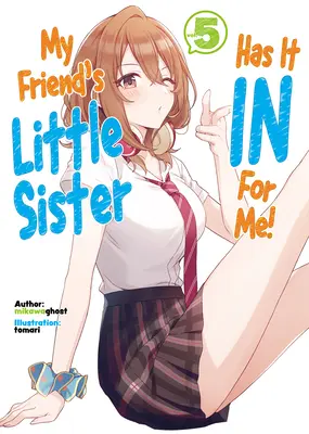 Sora mai mică a prietenei mele o are cu mine! Volumul 5 - My Friend's Little Sister Has It in for Me! Volume 5
