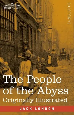 Oamenii din abis: Ilustrată inițial - The People of the Abyss: Originally Illustrated