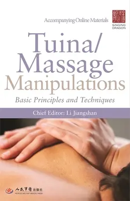 Tuina/ Manipulări de masaj: Principii și tehnici de bază - Tuina/ Massage Manipulations: Basic Principles and Techniques