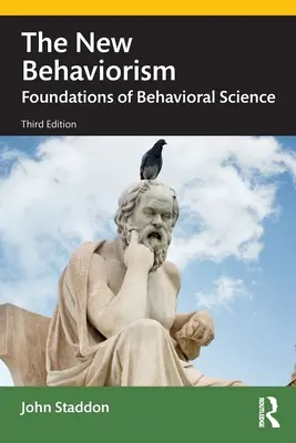 Noul Behaviorism: Bazele științei comportamentale - The New Behaviorism: Foundations of Behavioral Science