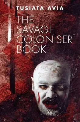 Cartea colonizatorului sălbatic - The Savage Coloniser Book