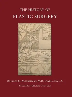 Istoria chirurgiei plastice: Mult mai mult decât pielea profundă - The History of Plastic Surgery: Much More Than Skin Deep