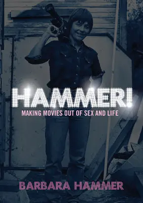 Hammer! Making Movies Out of Life and Sex - Hammer!: Making Movies Out of Life and Sex