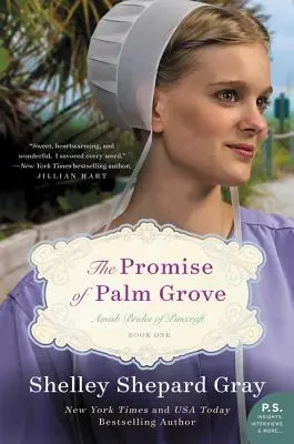 Promisiunea din Palm Grove: Amish Brides of Pinecraft, Cartea întâi - The Promise of Palm Grove: Amish Brides of Pinecraft, Book One