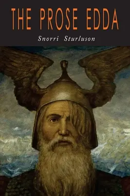 Edda prozaică: mitologie nordică - The Prose Edda: Norse Mythology