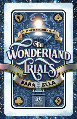 Încercările din Țara Minunilor (Curioasele realități Cartea 1) - The Wonderland Trials (the Curious Realities Book 1)