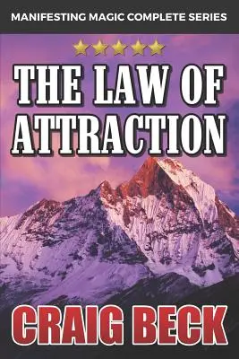 Legea atracției: Secretul manifestării magiei, banilor și iubirii - The Law of Attraction: The Secret to Manifesting Magic, Money and Love