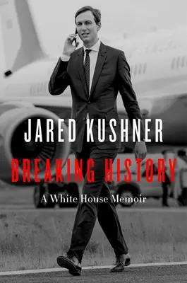 Breaking History: Un memoriu de la Casa Albă - Breaking History: A White House Memoir