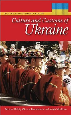 Cultura și obiceiurile din Ucraina - Culture and Customs of Ukraine