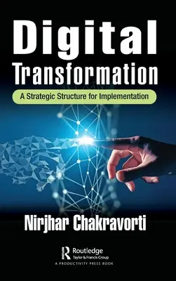 Transformarea digitală: O structură strategică pentru implementare - Digital Transformation: A Strategic Structure for Implementation