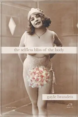 Fericirea altruistă a trupului (The Selfless Bliss of the Body) - The Selfless Bliss of the Body