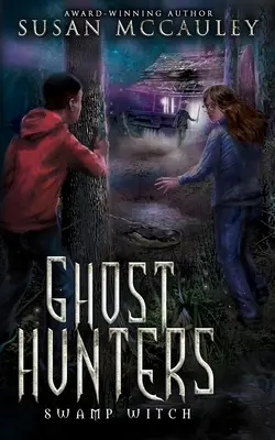 Vânătorii de fantome: Vrăjitoarea din mlaștină - Ghost Hunters: Swamp Witch