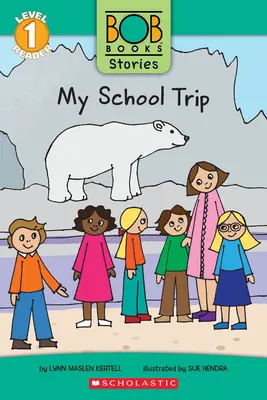 Excursia mea la școală (Bob Books Stories: Scholastic Reader, Level 1) - My School Trip (Bob Books Stories: Scholastic Reader, Level 1)