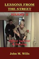 Lecții din stradă: Volumul II Supraviețuirea și pregătirea ofițerilor - Lessons from the Street: Volume II Officer Survival & Training