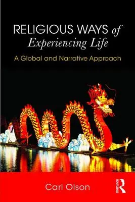 Moduri religioase de a experimenta viața: O abordare globală și narativă - Religious Ways of Experiencing Life: A Global and Narrative Approach
