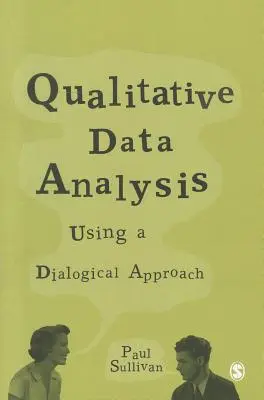 Qualitative Data Analysis: Utilizarea unei abordări dialogice - Qualitative Data Analysis: Using a Dialogical Approach