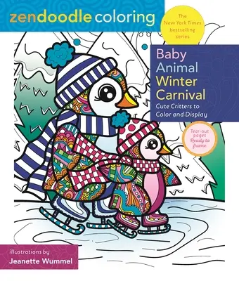 Zendoodle Coloring: Baby Animal Winter Carnival: Animale drăguțe de colorat și de afișat - Zendoodle Coloring: Baby Animal Winter Carnival: Cute Critters to Color and Display