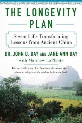 Planul Longevității: Șapte lecții de transformare a vieții din China antică (Seven Life-Transforming Lessons from Ancient China) - The Longevity Plan: Seven Life-Transforming Lessons from Ancient China