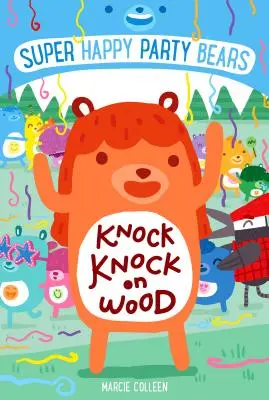 Super Happy Party Bears: Knock Knock pe lemn - Super Happy Party Bears: Knock Knock on Wood