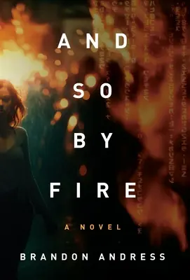 Și așa prin foc - And So By Fire